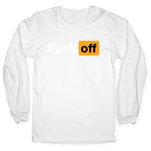 Fuck Off Parody Longsleeve Tee