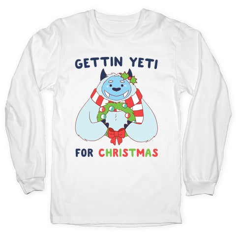 Gettin' Yeti for Christmas Longsleeve Tee
