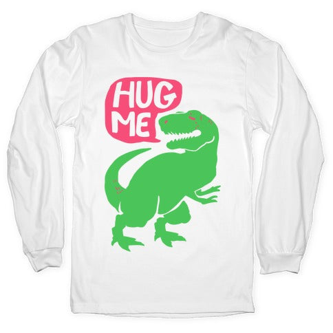 Hug Me Dinosaur (Part One) Longsleeve Tee