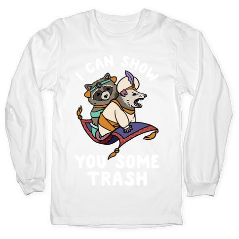 I Can Show You Some Trash Racoon Possum Longsleeve Tee