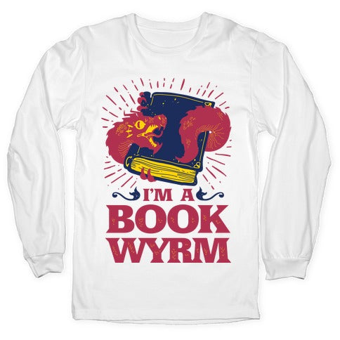 I'm a Book Wyrm Longsleeve Tee