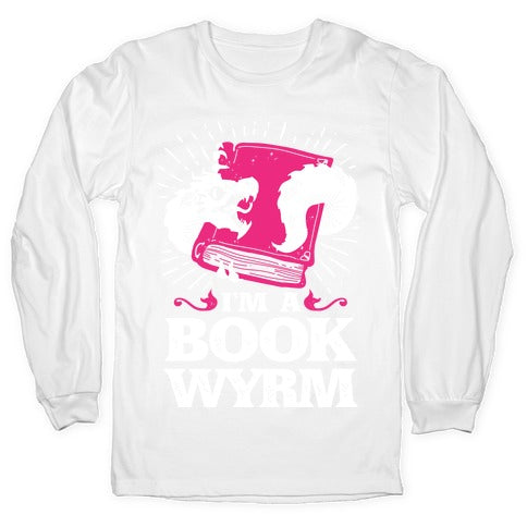 I'm a Book Wyrm Longsleeve Tee