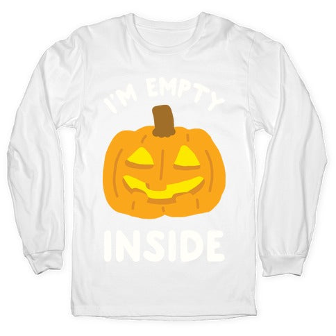 I'm Empty Inside Pumpkin Longsleeve Tee