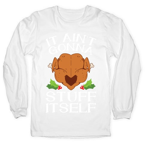 It Ain't Gonna Stuff Itself Longsleeve Tee
