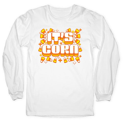It's Corn Candy Corn Longsleeve Tee