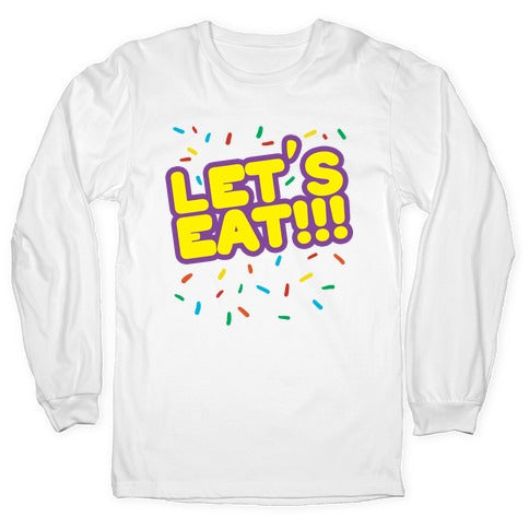 Let's Eat!!! Longsleeve Tee