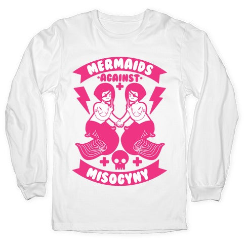 Mermaids Against Misogyny Longsleeve Tee