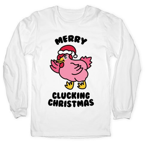 Merry Clucking Christmas Longsleeve Tee