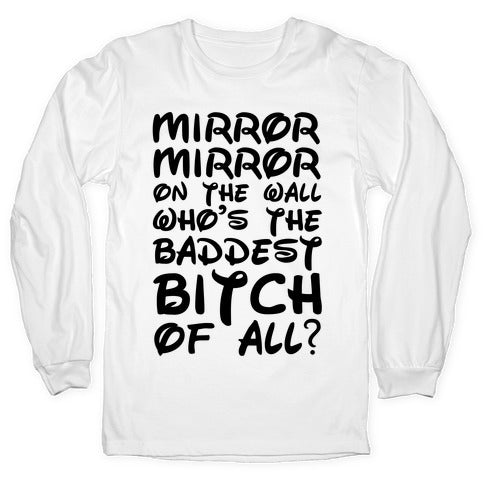 Mirror Mirror On the Wall Longsleeve Tee