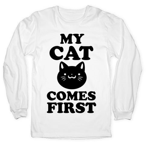 My Cat Comes First Longsleeve Tee