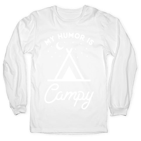 My Humor is Campy Longsleeve Tee