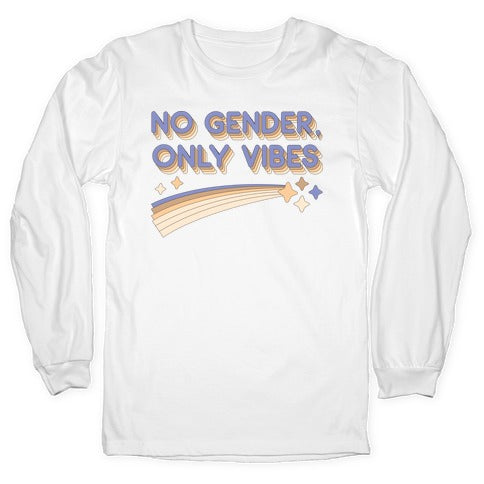 No Gender, Only Vibes Longsleeve Tee
