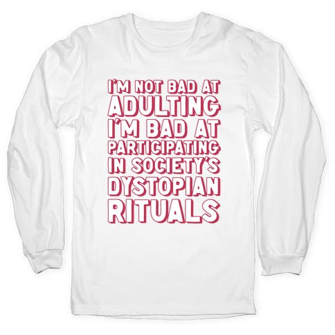 Not Bad At Adulting Longsleeve Tee