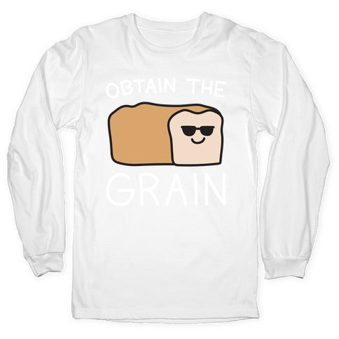 Obtain The Grain Longsleeve Tee