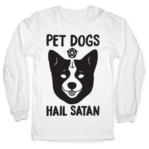 Pet Dogs Hail Satan Corgi Longsleeve Tee