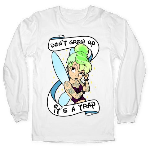 Punk Tinkerbell (Don't Grow Up It's A Trap) Longsleeve Tee