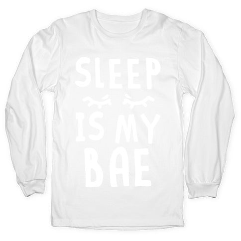 Sleep is Bae Longsleeve Tee