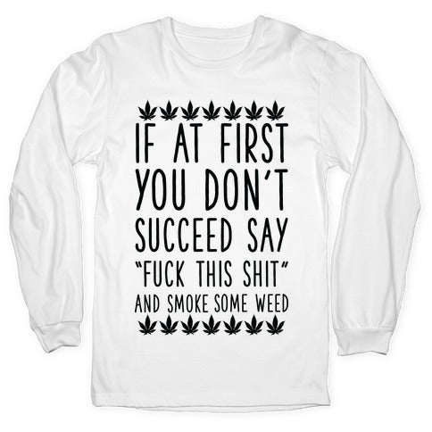 Smoke Some Weed Longsleeve Tee