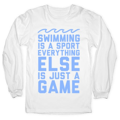 Swimming is a Sport Longsleeve Tee