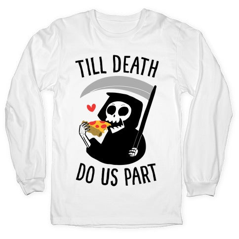 Till Death Do Us Part Longsleeve Tee