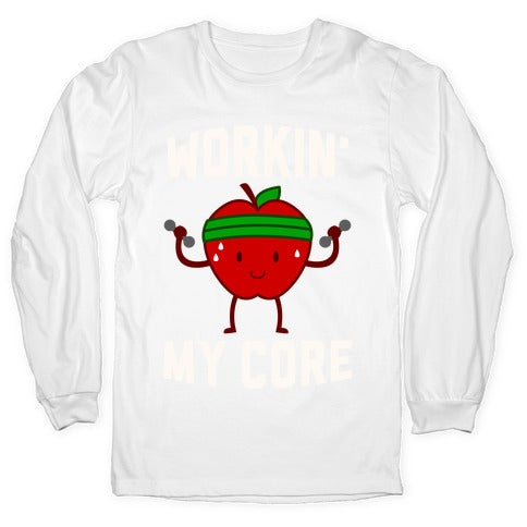 Workin' My Core Longsleeve Tee