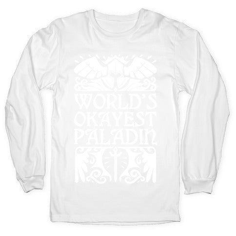 World's Okayest Paladin Longsleeve Tee