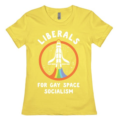 Liberals For Gay Space Socialism Women's Cotton Tee