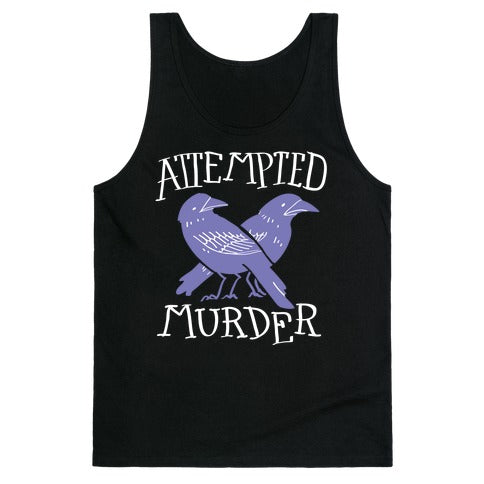 Attempted Murder Tank Top
