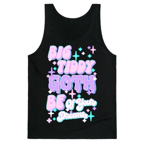 Big Tiddy Goth Bf Of Your Dreams Tank Top