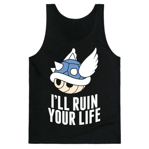 Blue Shell Will Ruin Your Life Tank Top