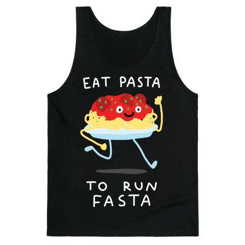 Eat Pasta To Run Fasta Tank Top