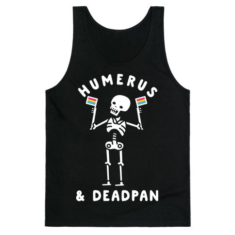 Humerus and Deadpan Tank Top