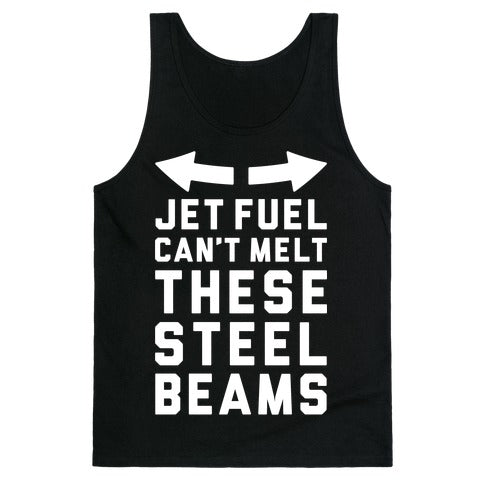 Jet Fuel Can't Make These Steel Beams Tank Top