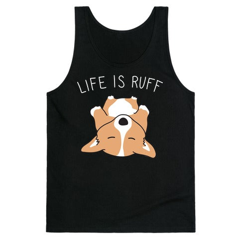 Life Is Ruff Corgi Tank Top
