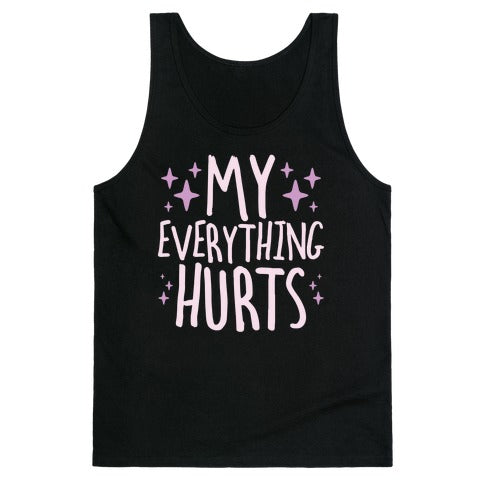 My Everything Hurts Tank Top