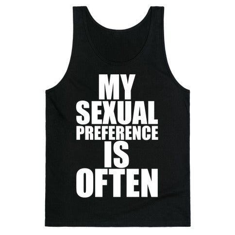 My Sexual Preference Is Often Tank Top