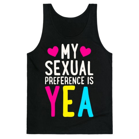 My Sexual Preference Is Yea Tank Top