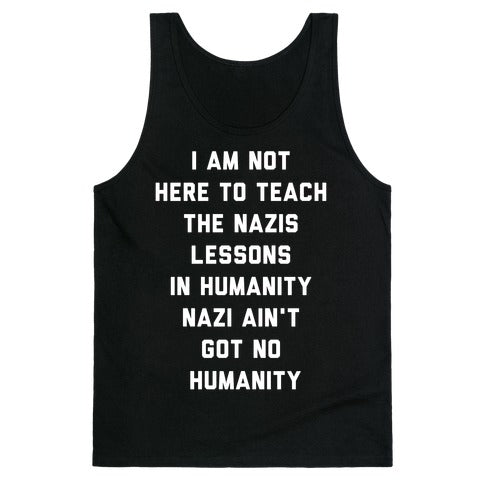 Nazi Ain't Got No Humanity Tank Top