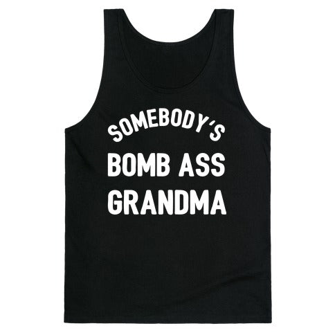 Somebody's Bomb Ass Grandma Tank Top