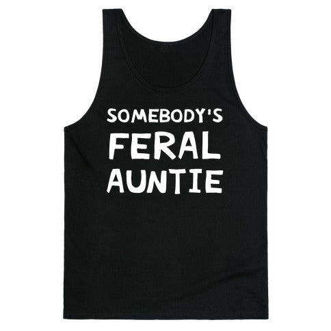 Somebody's Feral Auntie Tank Top