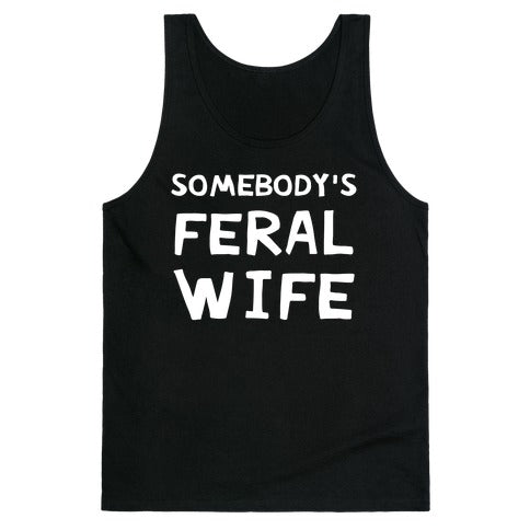 Somebody's Feral Wife Tank Top