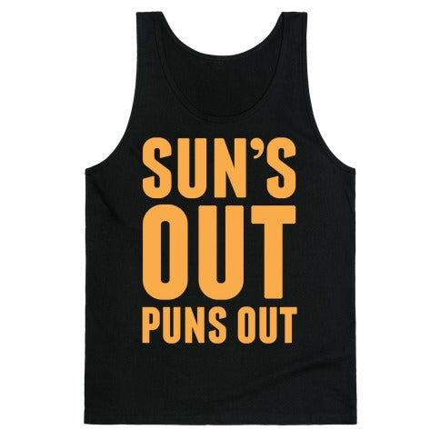 Suns Out Puns Out Tank Top