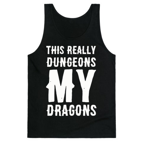 This Really Dungeons My Dragons  Tank Top
