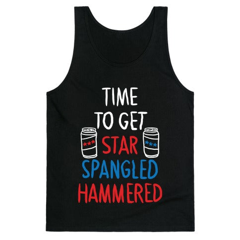 TIME TO GET STAR SPANGLED HAMMERED ( RED, WHITE, BLUE) Tank Top