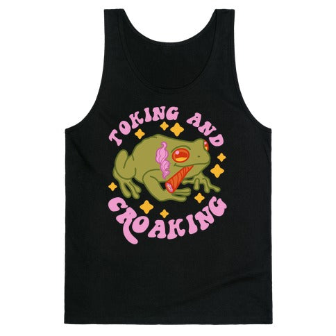 Toking And Croaking Tank Top