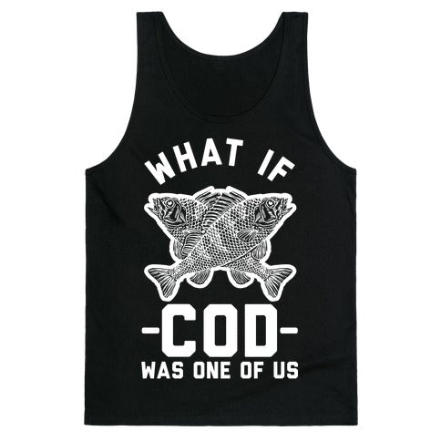 What If Cod Was One Of Us Tank Top