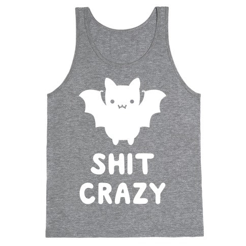Bat Shit Crazy Tank Top