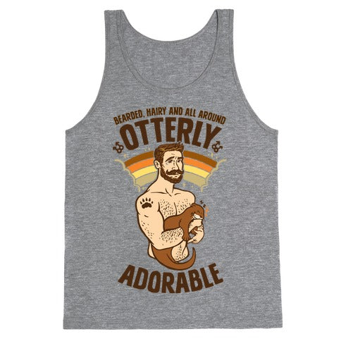 Bearded Hairy and All Around Otterly Adorable Tank Top