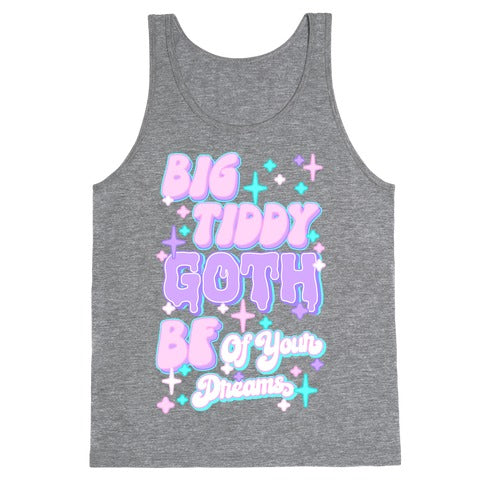 Big Tiddy Goth Bf Of Your Dreams Tank Top