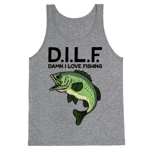 D.I.L.F. Damn I Love Fishing Tank Top